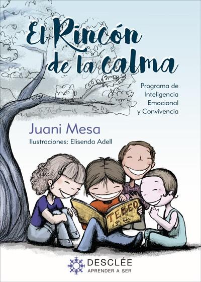 EL RINCÓN DE LA CALMA. PROGRAMA PARA LA MEJORA DE LA INTELIGENCIA EMOCIONAL Y LA | 9788433031464 | MESA EXPÓSITO, JUANI | Galatea Llibres | Llibreria online de Reus, Tarragona | Comprar llibres en català i castellà online