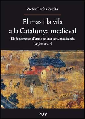 MAS I LA VILA A LA CATALUNYA MEDIEVAL | 9788437073231 | FARÍAS ZURITA, VICTOR | Galatea Llibres | Llibreria online de Reus, Tarragona | Comprar llibres en català i castellà online