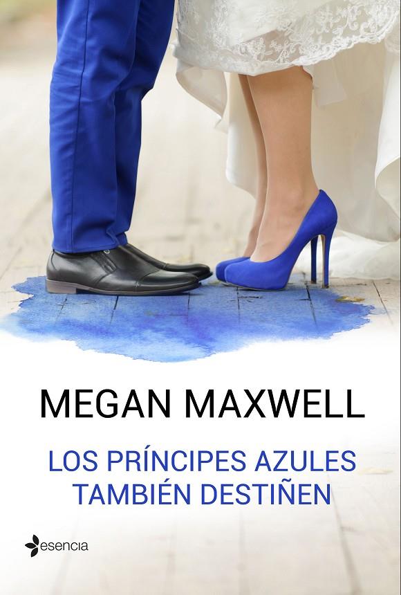 LOS PRÍNCIPES AZULES TAMBIÉN DESTIÑEN | 9788408162766 | MEGAN MAXWELL | Galatea Llibres | Llibreria online de Reus, Tarragona | Comprar llibres en català i castellà online