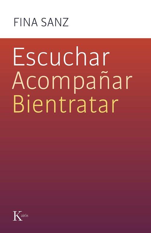 ESCUCHAR, ACOMPAÑAR, BIENTRATAR | 9788411212458 | SANZ RAMÓN, FINA | Galatea Llibres | Llibreria online de Reus, Tarragona | Comprar llibres en català i castellà online
