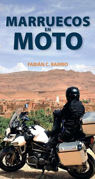 MARRUECOS EN MOTO | 9788491580966 | BARRIO DIéGUEZ, FABIáN CONSTANTINO | Galatea Llibres | Llibreria online de Reus, Tarragona | Comprar llibres en català i castellà online
