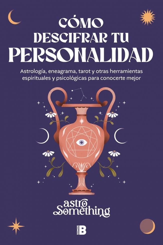 CÓMO DESCIFRAR TU PERSONALIDAD | 9788466684620 | ASTROSOMETHING | Galatea Llibres | Llibreria online de Reus, Tarragona | Comprar llibres en català i castellà online