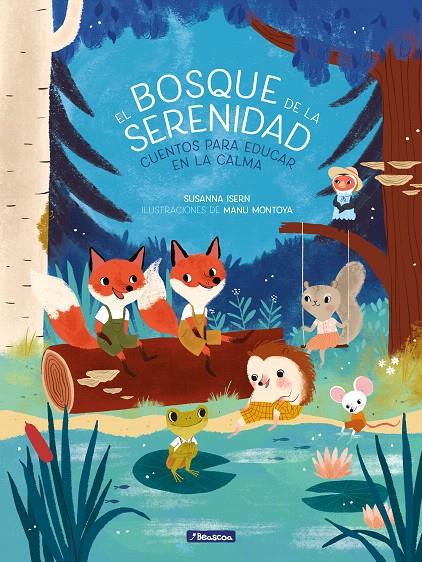 EL BOSQUE DE LA SERENIDAD | 9788448854331 | ISERN, SUSANNA/MONTOYA, MANU | Galatea Llibres | Llibreria online de Reus, Tarragona | Comprar llibres en català i castellà online