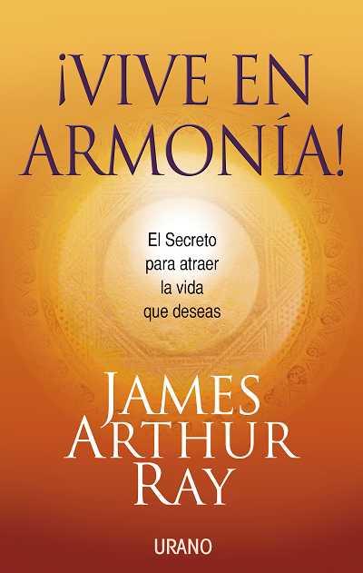 VIVE EN ARMONIA | 9788479537234 | RAY, JAMES ARTHUR | Galatea Llibres | Librería online de Reus, Tarragona | Comprar libros en catalán y castellano online
