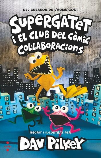 SUPERGATET I EL CLUB DEL COMIC COL·LABORACIONS 4 | 9788466154253 | PILKEY, DAV | Galatea Llibres | Librería online de Reus, Tarragona | Comprar libros en catalán y castellano online