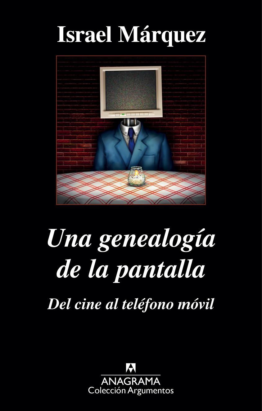 UNA GENEALOGÍA DE LA PANTALLA: DEL CINE AL TELÉFONO MÓVIL | 9788433963895 | MÁRQUEZ, ISRAEL | Galatea Llibres | Llibreria online de Reus, Tarragona | Comprar llibres en català i castellà online