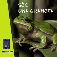 SÓC UNA GRANOTA (PETIT UNIVERS) | 9788448931063 | EDITORIAL BARCANOVA | Galatea Llibres | Librería online de Reus, Tarragona | Comprar libros en catalán y castellano online