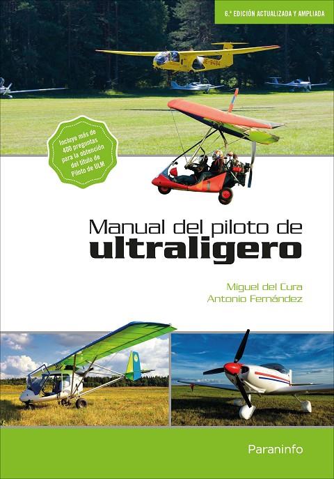 MANUAL DEL PILOTO DE ULTRALIGERO, 6.ª EDICIÓN | 9788428338820 | DEL CURA MANSO, MIGUEL/FERNANDEZ DIEZ, JOSE ANTONIO | Galatea Llibres | Llibreria online de Reus, Tarragona | Comprar llibres en català i castellà online