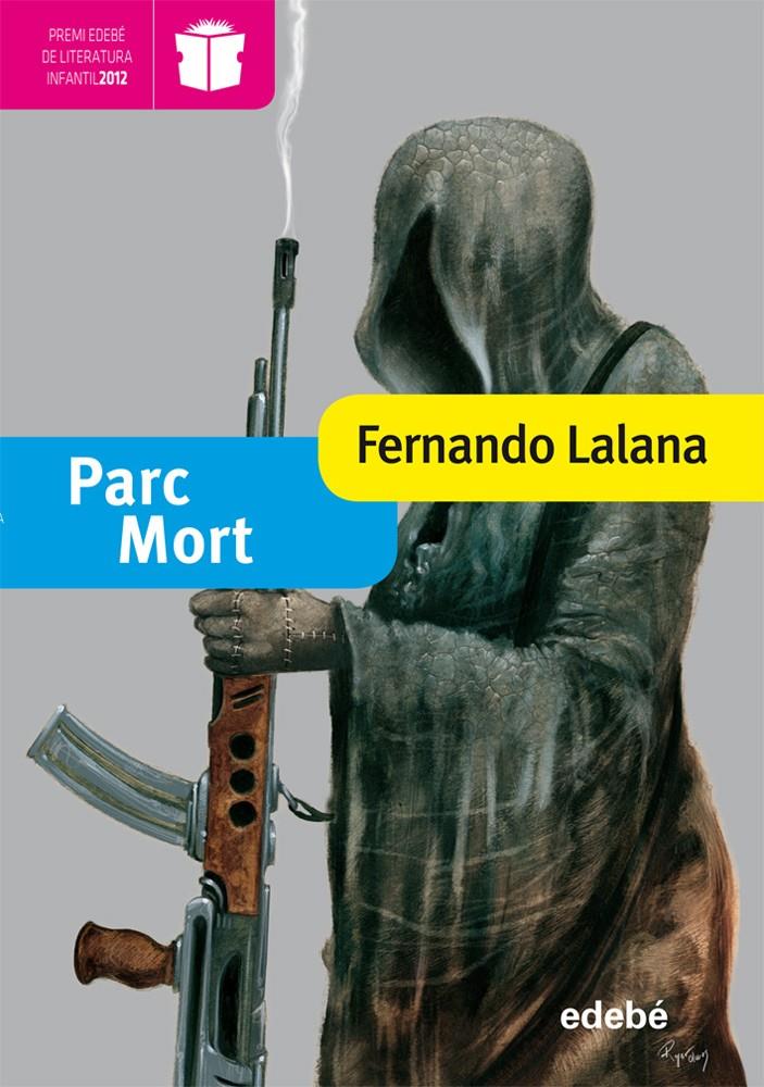 PARC MORT | 9788468304243 | LALANA, FERNANDO | Galatea Llibres | Librería online de Reus, Tarragona | Comprar libros en catalán y castellano online