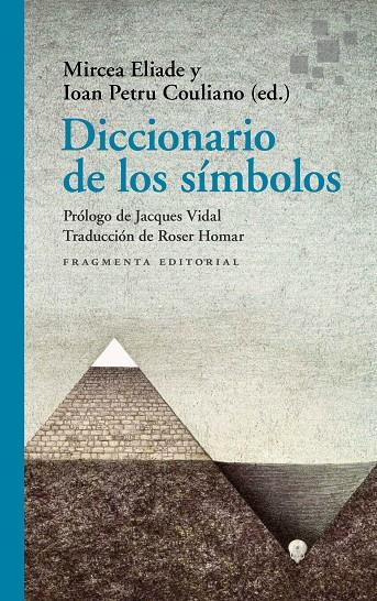 DICCIONARIO DE LOS SÍMBOLOS | 9788417796716 | ELIADE, MIRCEA/PETRU COULIANO, IOAN/VIDAL, JACQUES | Galatea Llibres | Librería online de Reus, Tarragona | Comprar libros en catalán y castellano online