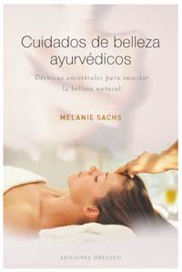 CUIDADOS DE BELLEZA AYURVEDICOS | 9788497773638 | SACHS, MELANIE | Galatea Llibres | Llibreria online de Reus, Tarragona | Comprar llibres en català i castellà online