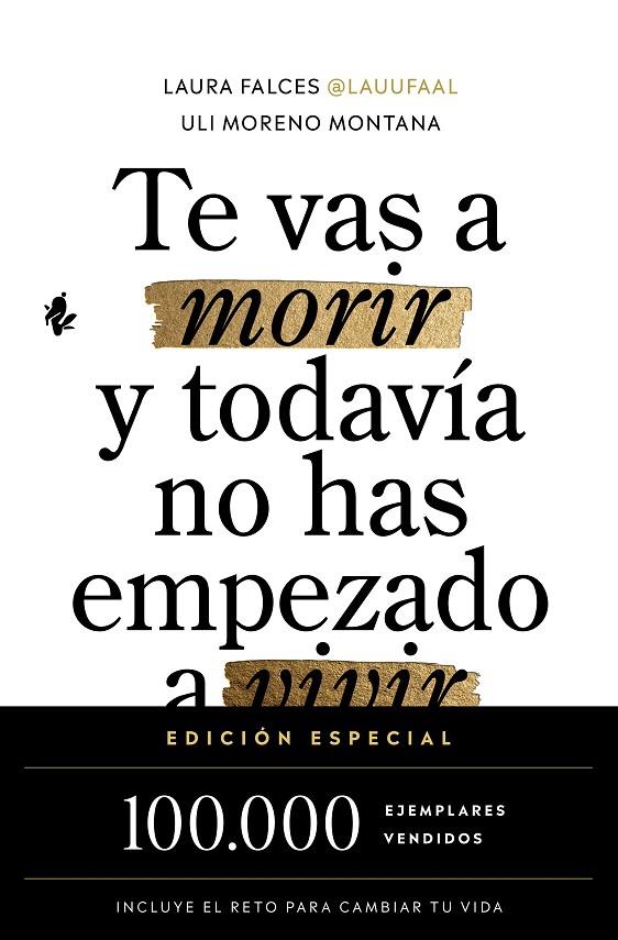 TE VAS A MORIR Y TODAVÍA NO HAS EMPEZADO A VIVIR (EDICIÓN ESPECIAL) | 9791387936525 | FALCES, LAURA/MORENO MONTANA, ULI | Galatea Llibres | Librería online de Reus, Tarragona | Comprar libros en catalán y castellano online