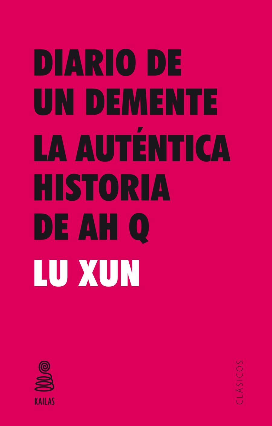 DIARIO DE UN DEMENTE Y LA AUTÉNTICA HISTORIA DE AH Q | 9788416023547 | XUN, LU | Galatea Llibres | Llibreria online de Reus, Tarragona | Comprar llibres en català i castellà online