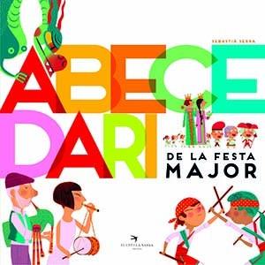 ABECEDARI DE LA FESTA MAJOR | 9788417756833 | SERRA BONILLA, SEBASTIÀ | Galatea Llibres | Llibreria online de Reus, Tarragona | Comprar llibres en català i castellà online