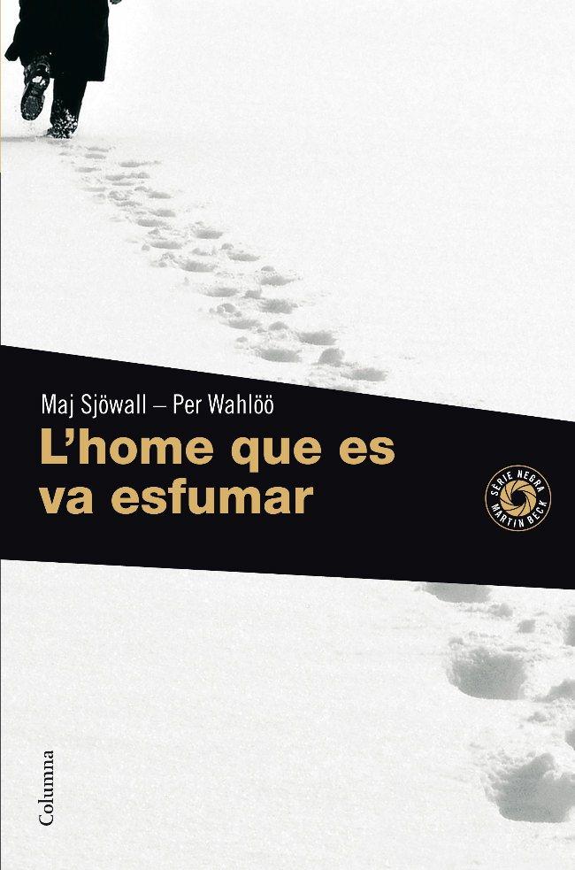 HOME QUE ES VA ESFUMAR, L' | 9788466410939 | SJOWAL, MAJ - PER WAHLOO | Galatea Llibres | Llibreria online de Reus, Tarragona | Comprar llibres en català i castellà online
