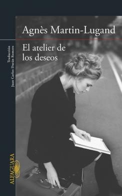 EL ATELIER DE LOS DESEOS | 9788420418902 | MARTIN-LUGAND, AGNES | Galatea Llibres | Librería online de Reus, Tarragona | Comprar libros en catalán y castellano online