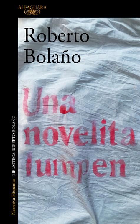 UNA NOVELITA LUMPEN | 9788420431567 | BOLAÑO, ROBERTO | Galatea Llibres | Librería online de Reus, Tarragona | Comprar libros en catalán y castellano online