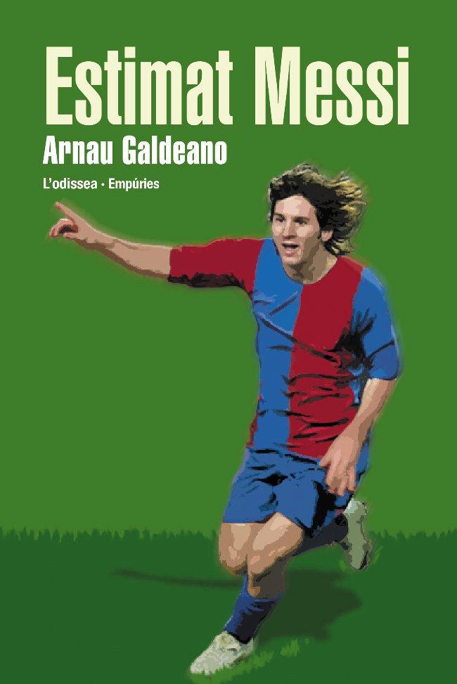 ESTIMAT MESSI | 9788497872478 | GALDEANO, ARNAU | Galatea Llibres | Librería online de Reus, Tarragona | Comprar libros en catalán y castellano online