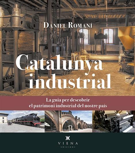 CATALUNYA INDUSTRIAL | 9788417998127 | ROMANÍ CORNET, DANIEL | Galatea Llibres | Librería online de Reus, Tarragona | Comprar libros en catalán y castellano online