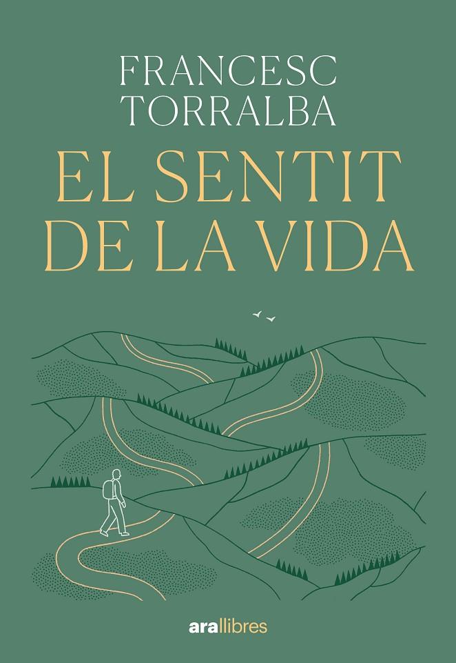 EL SENTIT DE LA VIDA | 9788411731720 | TORRALBA ROSSELLÓ, FRANCESC | Galatea Llibres | Llibreria online de Reus, Tarragona | Comprar llibres en català i castellà online