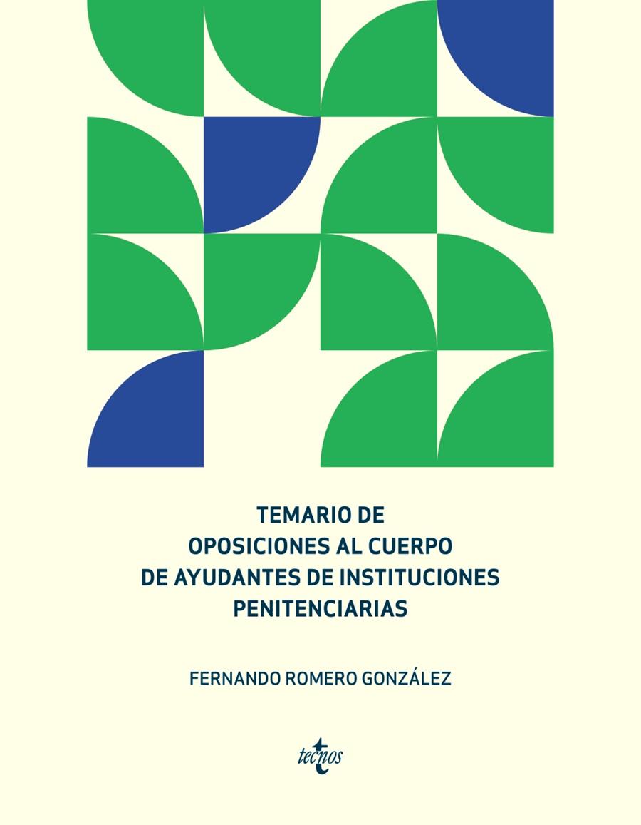 TEMARIO DE OPOSICIONES AL CUERPO DE AYUDANTES DE INSTITUCIONES PENITENCIARIAS | 9788430979363 | ROMERO GONZÁLEZ, FERNANDO | Galatea Llibres | Llibreria online de Reus, Tarragona | Comprar llibres en català i castellà online