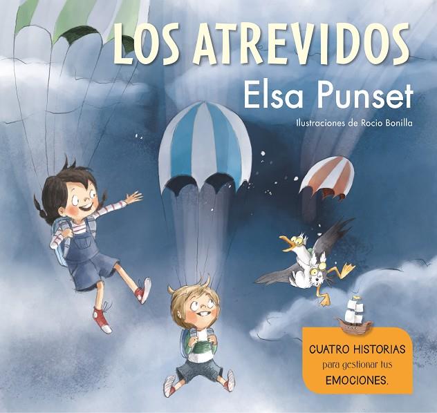 LOS ATREVIDOS. CUATRO HISTORIAS PARA GESTIONAR TUS EMOCIONES | 9788448851279 | PUNSET, ELSA/BONILLA, ROCIO | Galatea Llibres | Librería online de Reus, Tarragona | Comprar libros en catalán y castellano online