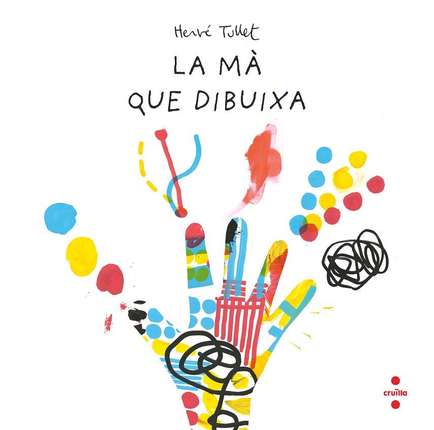 LA MÀ QUE DIBUIXA | 9788466157537 | TULLET, HERVÉ | Galatea Llibres | Llibreria online de Reus, Tarragona | Comprar llibres en català i castellà online