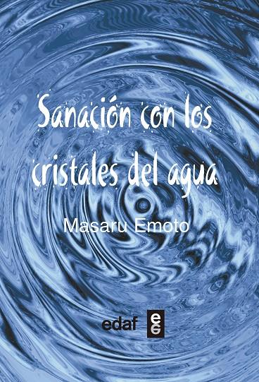 SANACIÓN CON LOS CRISTALES DEL AGUA | 9788441434479 | EMOTO, MASARU | Galatea Llibres | Librería online de Reus, Tarragona | Comprar libros en catalán y castellano online