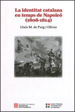 IDENTITAT CATALANA EN TEMPS DE NAPOLE¢ (1808-1814)/LA | 9788439393054 | DE PUIG I OLIVER, LLU¡S MARIA | Galatea Llibres | Llibreria online de Reus, Tarragona | Comprar llibres en català i castellà online