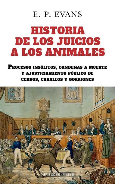 HISTORIA DE LOS JUICIOS A LOS ANIMALES | 9791387799366 | EVANS, E.P. | Galatea Llibres | Llibreria online de Reus, Tarragona | Comprar llibres en català i castellà online