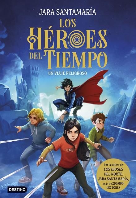LOS HÉROES DEL TIEMPO 1. UN VIAJE PELIGROSO | 9788408299240 | SANTAMARÍA, JARA | Galatea Llibres | Librería online de Reus, Tarragona | Comprar libros en catalán y castellano online