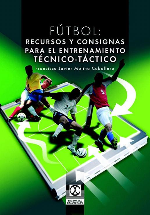 FUTBOL: RECURSOS Y CONSIGNAS PARA EL ENTRENAMIENTO | 9788480198615 | MOLINA CABALLERO, F. J. | Galatea Llibres | Llibreria online de Reus, Tarragona | Comprar llibres en català i castellà online