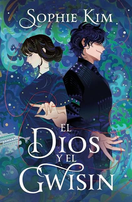 EL DIOS Y EL GWISIN (EL HILO DEL DESTINO 2) | 9788401039256 | KIM, SOPHIE | Galatea Llibres | Llibreria online de Reus, Tarragona | Comprar llibres en català i castellà online