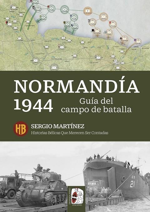 NORMANDÍA 1944. GUÍA DEL CAMPO DE BATALLA | 9791399078985 | MARTÍNEZ SORIANO, SERGIO | Galatea Llibres | Librería online de Reus, Tarragona | Comprar libros en catalán y castellano online