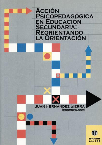 ACCION PSICOPEDAGOGICA EN EDUCACION SECUNDARIA: REORIENTANDO | 9788495212085 | FERNANDEZ SIERRA, JUAN | Galatea Llibres | Librería online de Reus, Tarragona | Comprar libros en catalán y castellano online