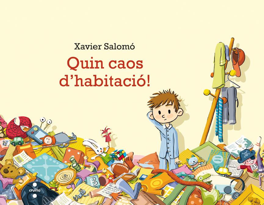 QUIN CAOS D'HABITACIO! | 9788466136914 | SALOMÓ FISA, XAVIER | Galatea Llibres | Librería online de Reus, Tarragona | Comprar libros en catalán y castellano online