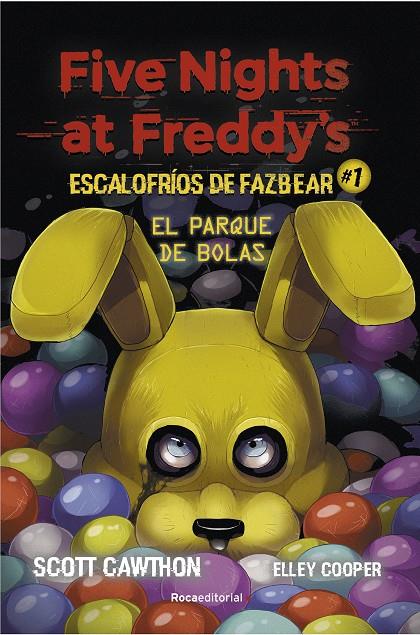 FIVE NIGHTS AT FREDDY'S. ESCALOFRÍOS DE FAZBEAR 1. EL PARQUE DE BOLAS | 9788418557804 | CAWHTON, SCOTT/COOPER, ELLEY | Galatea Llibres | Librería online de Reus, Tarragona | Comprar libros en catalán y castellano online