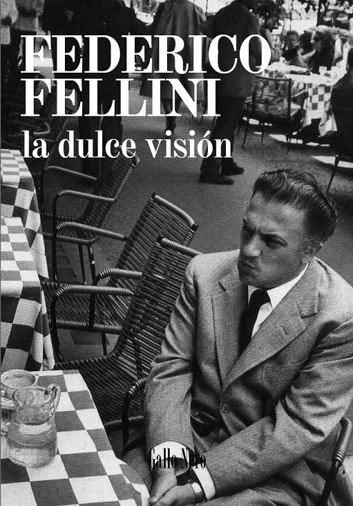 LA DULCE VISIÓN | 9788493856984 | FELLINI, FEDERICO | Galatea Llibres | Llibreria online de Reus, Tarragona | Comprar llibres en català i castellà online