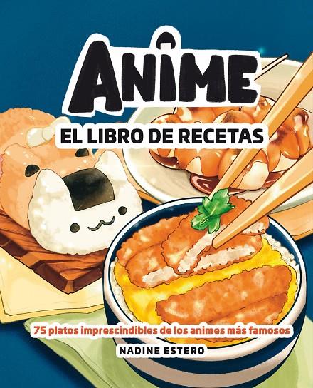ANIME EL LIBRO DE RECETAS | 9788418820946 | ESTERO, NADINE | Galatea Llibres | Librería online de Reus, Tarragona | Comprar libros en catalán y castellano online