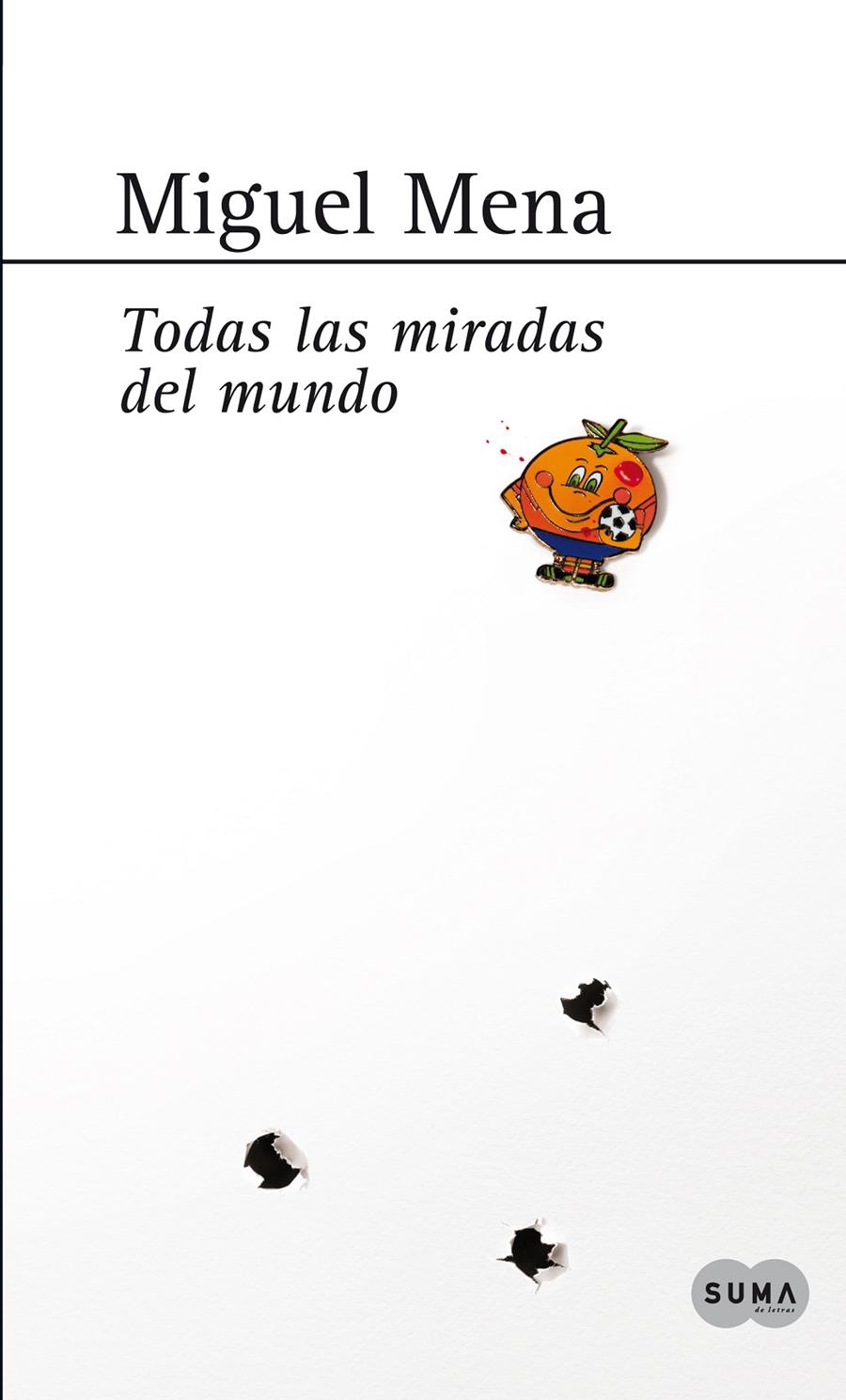 TODAS LAS MIRADAS DEL MUNDO | 9788483654583 | MENA, MIGUEL | Galatea Llibres | Librería online de Reus, Tarragona | Comprar libros en catalán y castellano online