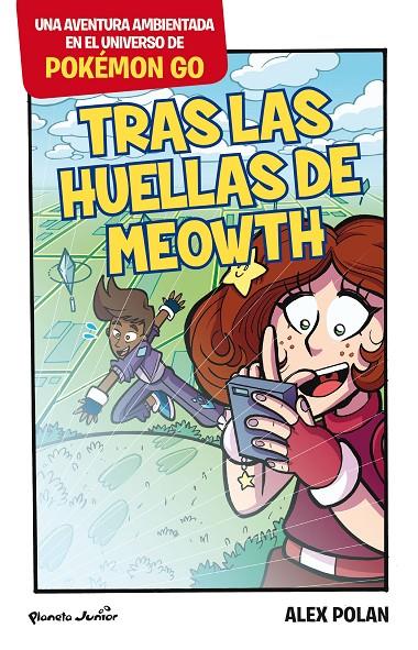 POKÉMON GO. TRAS LAS HUELLAS DE MEOWTH | 9788408165231 | POLAN, ALEX | Galatea Llibres | Librería online de Reus, Tarragona | Comprar libros en catalán y castellano online
