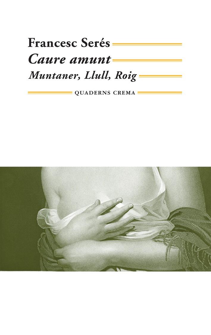 CAURE AMUNT | 9788477274629 | SERES, FRANCESC | Galatea Llibres | Librería online de Reus, Tarragona | Comprar libros en catalán y castellano online