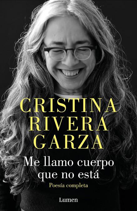 ME LLAMO CUERPO QUE NO ESTÁ. POESÍA COMPLETA | 9788426426932 | RIVERA GARZA, CRISTINA | Galatea Llibres | Llibreria online de Reus, Tarragona | Comprar llibres en català i castellà online