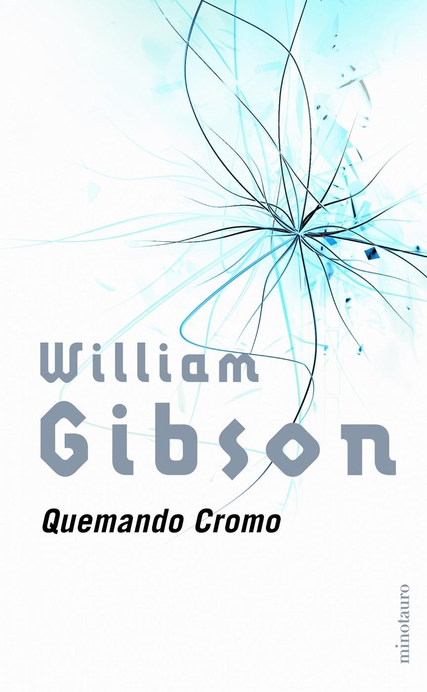 QUEMANDO CROMO | 9788445073834 | GIBSON, WILLIAM | Galatea Llibres | Librería online de Reus, Tarragona | Comprar libros en catalán y castellano online