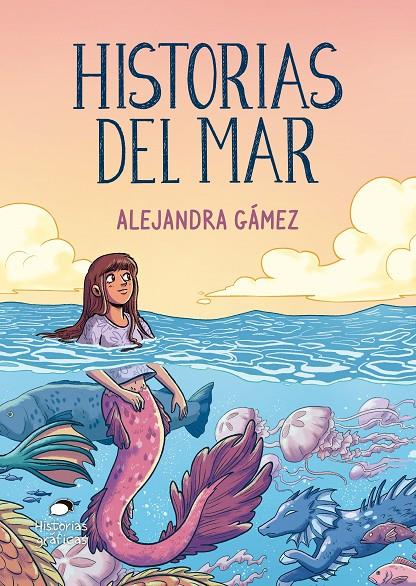HISTORIAS DEL MAR | 9786075572895 | GAMEZ, ALEJANDRA | Galatea Llibres | Librería online de Reus, Tarragona | Comprar libros en catalán y castellano online