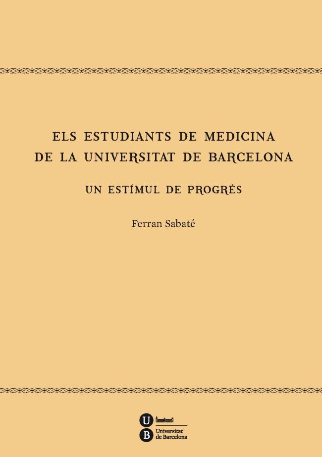 ELS ESTUDIANTS DE MEDICINA DE LA UNIVERSITAT DE BARCELONA | 9788447537372 | SABATE, FERRAN | Galatea Llibres | Librería online de Reus, Tarragona | Comprar libros en catalán y castellano online
