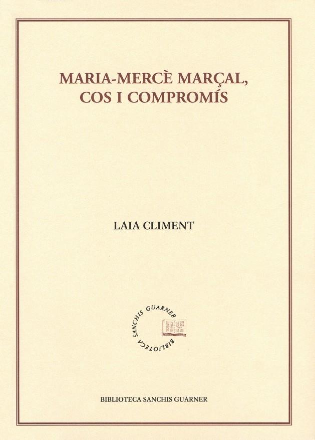 MARIA-MERCE MARÇAL, COS I COMPROMIS | 9788484159940 | CLIMENT RAGA, LAIA MERCE | Galatea Llibres | Librería online de Reus, Tarragona | Comprar libros en catalán y castellano online