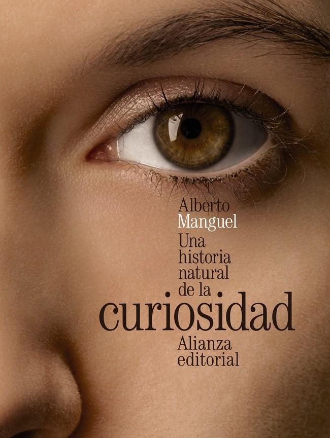 UNA HISTORIA NATURAL DE LA CURIOSIDAD | 9788420699424 | MANGUEL, ALBERTO | Galatea Llibres | Librería online de Reus, Tarragona | Comprar libros en catalán y castellano online