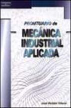 PRONTUARIO DE MECANICA INDUSTRIAL APLICADA | 9788428328418 | ROLDAN VILORIA, JOSE | Galatea Llibres | Librería online de Reus, Tarragona | Comprar libros en catalán y castellano online