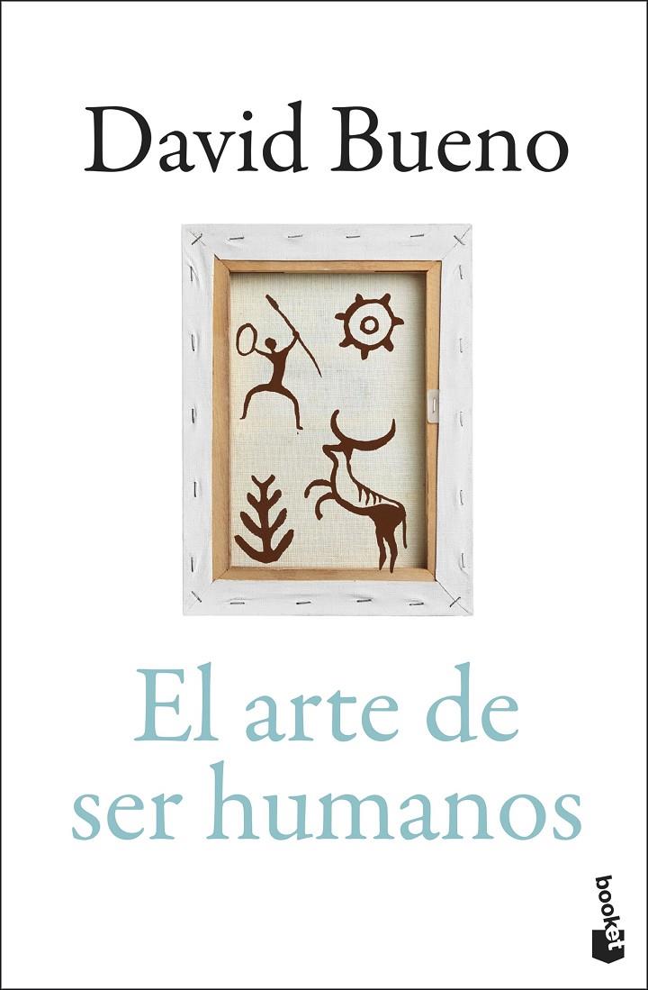 EL ARTE DE SER HUMANOS | 9788423370573 | BUENO TORRENS, DAVID | Galatea Llibres | Llibreria online de Reus, Tarragona | Comprar llibres en català i castellà online